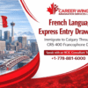 Banner showing Career Wings Immigration Services Ltd. logo with headline French Language Express Entry Draw 2026, Calgary skyline, Canadian flag, and contact number +1-778-881-6000.