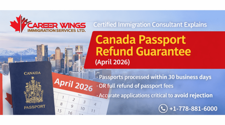 Canada Passport Refund Guarantee starting April 2026 explained by Certified Immigration Consultant in Calgary with passport processing refund policy and Career Wings Immigration Services contact details